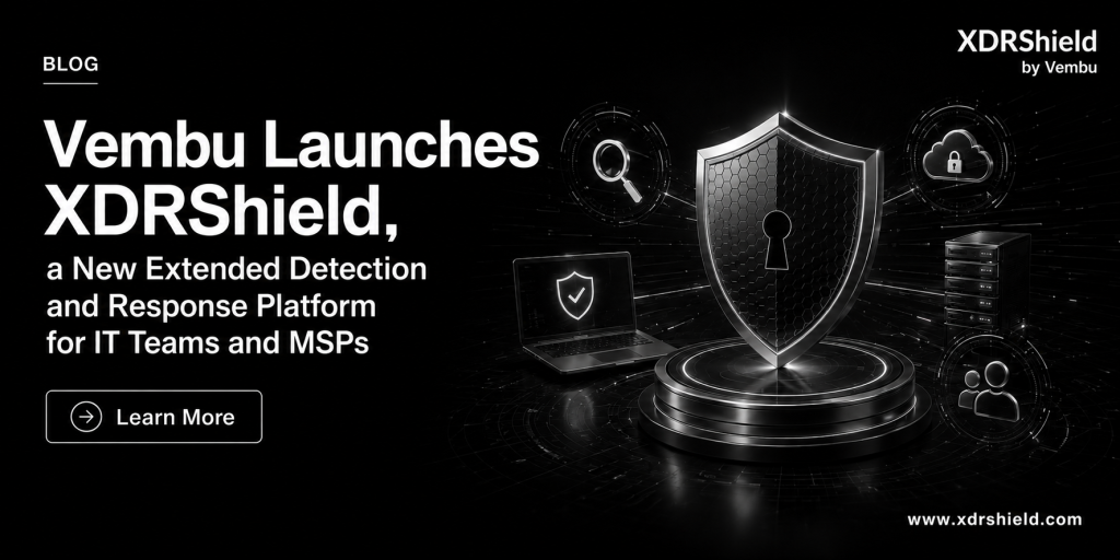 Vembu Launches XDRShield, a New Extended Detection and Response Platform for IT Teams and MSPs